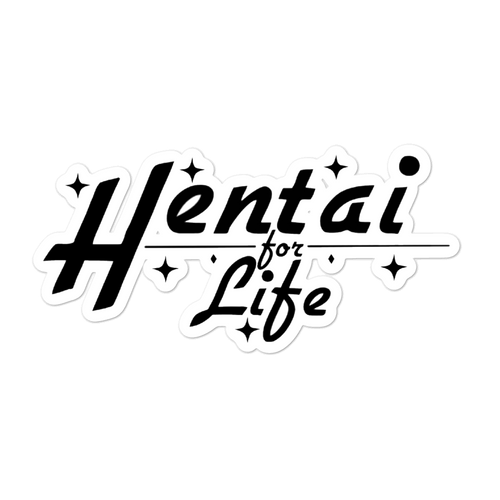 Hentai for life Bubble-free stickers