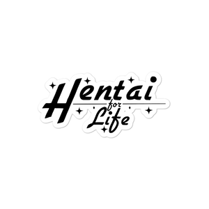 Hentai for life Bubble-free stickers